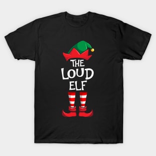 Loud Elf Matching Family Christmas T-Shirt